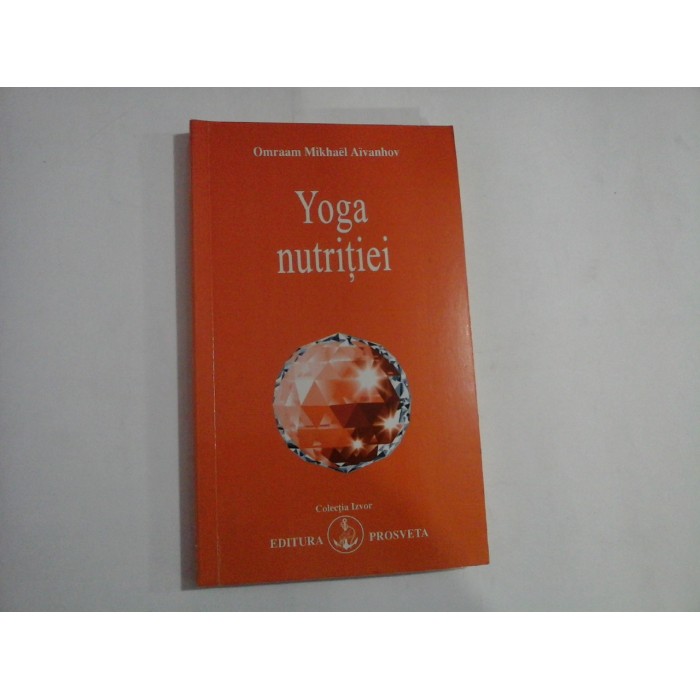  Yoga  nutritiei  -  Omraam  Mikhael  AIVANHOV 